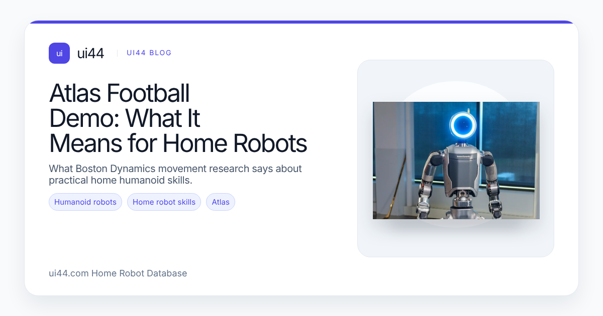 Atlas Football Demo: What It Means for Home Robots