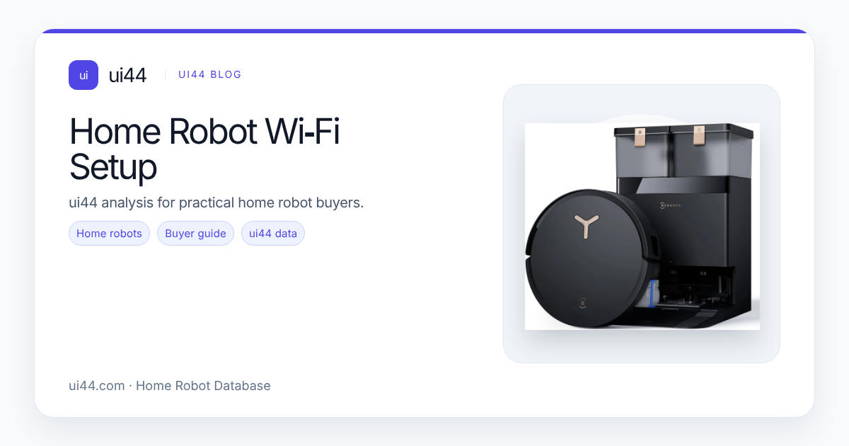 Home Robot Wi‑Fi Setup in 2026: Why 2.4 GHz Still Breaks First-Time Setup (and How to Check Before You Buy)
