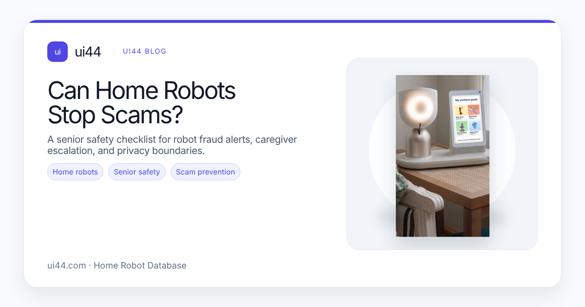 Can Home Robots Stop Scams? Senior Safety Checklist
