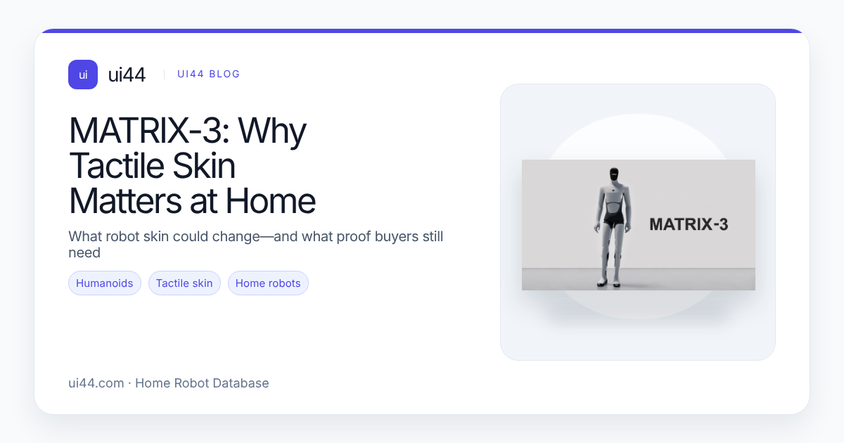 MATRIX-3: Why Tactile Skin Matters at Home