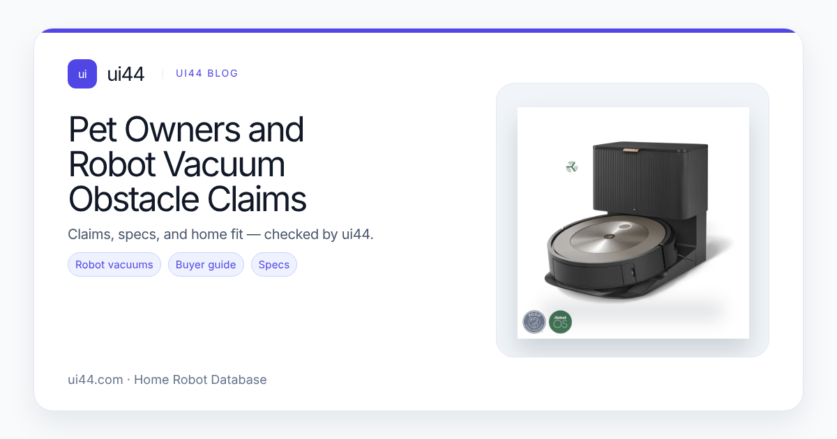 Pet Owners and Robot Vacuum Obstacle Claims in 2026: What Is Verified vs Marketing