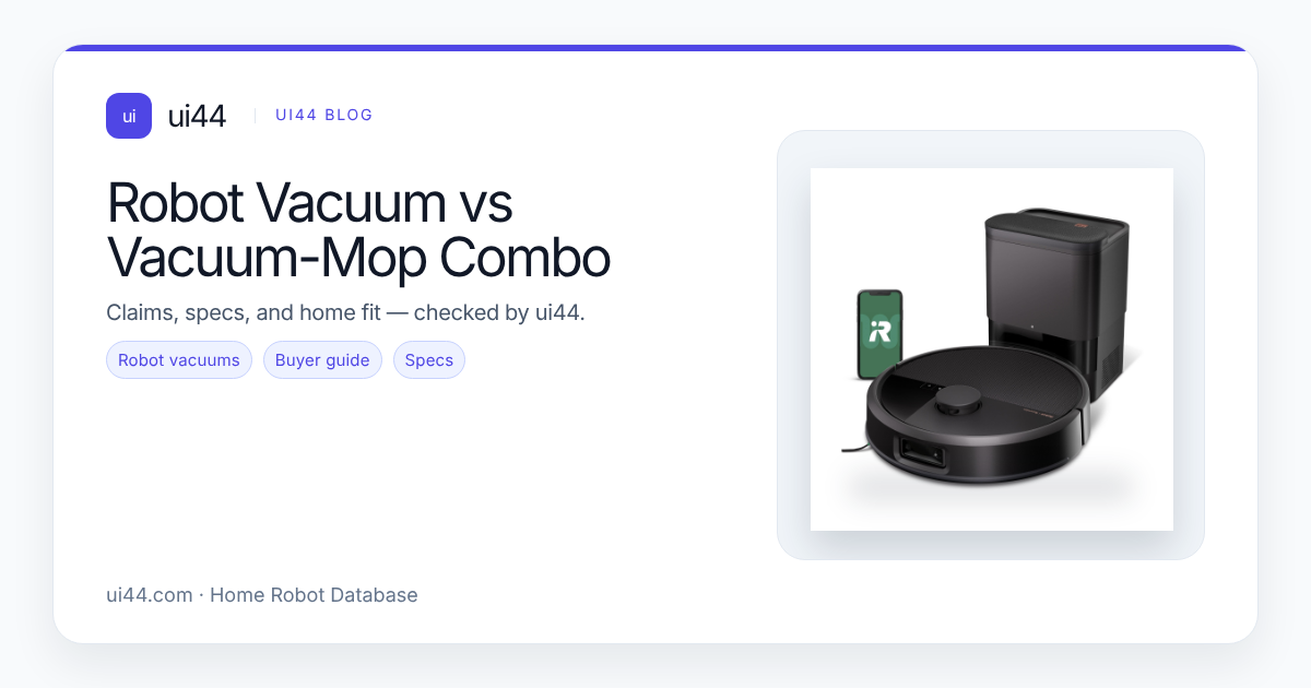 Robot Vacuum vs Vacuum-Mop Combo: Which to Buy in 2026