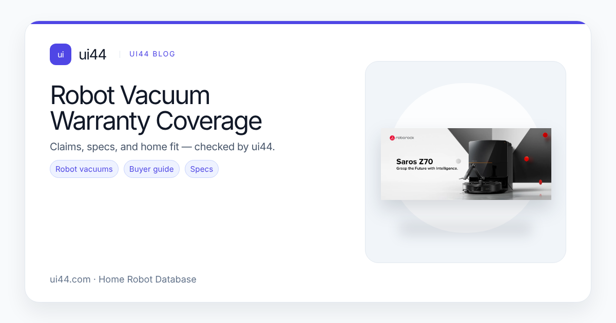 Robot Vacuum Warranty Coverage in 2026: Why “1-Year Warranty” Can Still Mean 3 Years for Main Units, 1 Year for Batteries, or 1 Month for Consumables
