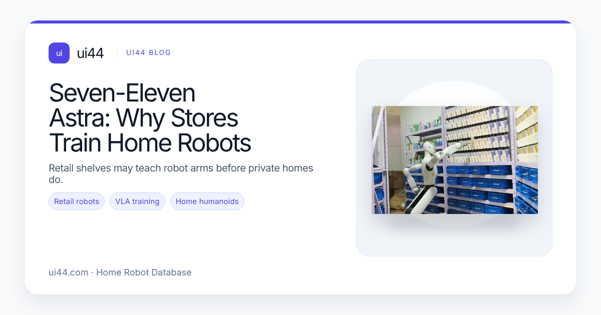 Seven-Eleven Astra: Why Stores Train Home Robots